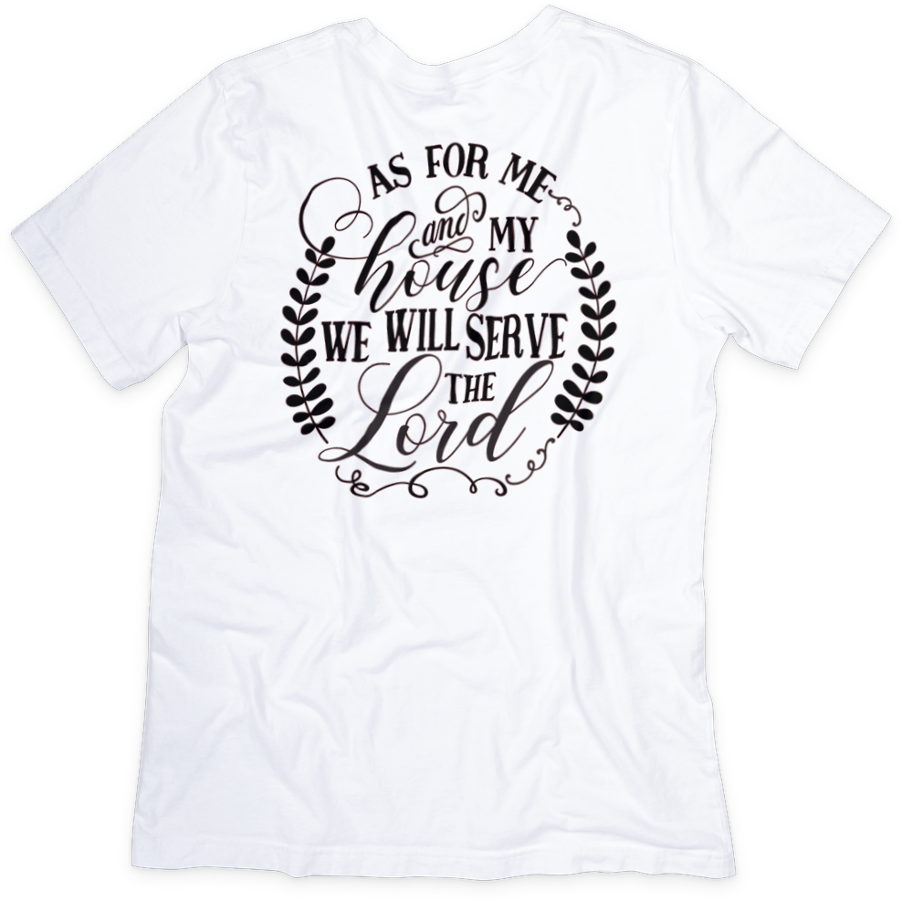 As for Me and My House T-shirt - Inspirational Quote, Soft Cotton, Unisex Fit - Two Anointed Hands