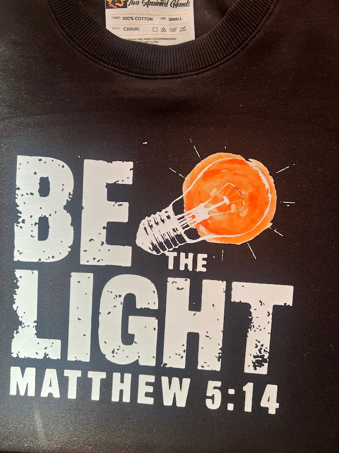 Be the Light Hoodie/Crewneck - Two Anointed Hands