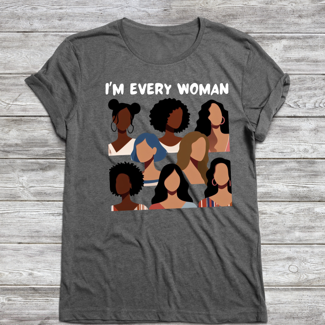 I'm Every Woman T-shirt, African-American, Inspirational T-shirt, Graphic Tee, Empowerment T-shirt - Two Anointed Hands