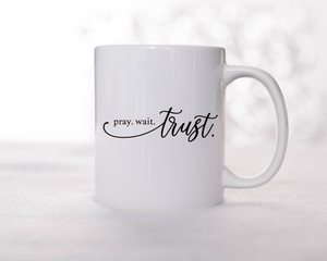 Two Anointed Hands - Pray, Wait, Trust Mug