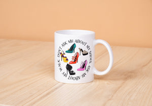 Two Anointed Hands - Don't Ask Me About My Shoes Mug 
