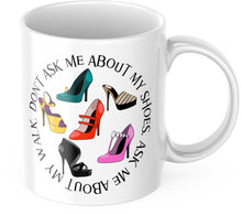 Load image into Gallery viewer, Two Anointed Hands - Don&#39;t Ask Me About My Shoes Mug 