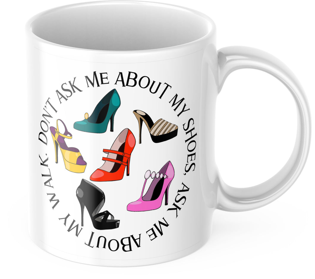 Two Anointed Hands - Don't Ask Me About My Shoes Mug 